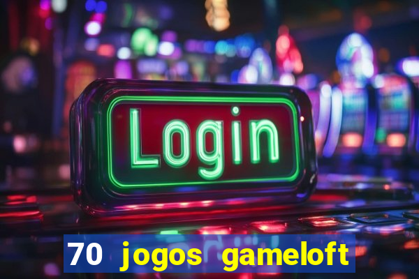 70 jogos gameloft para celular